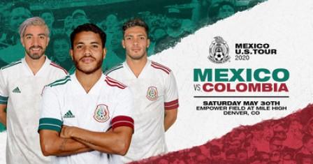 Empower Field At Mile High To Host Soccer Match Between Mexico And Colombia On Saturday, May 30