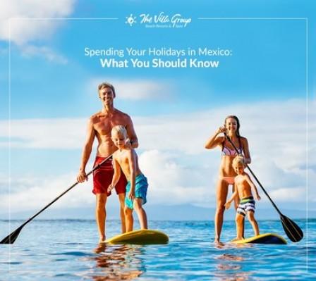 Spending Your Holidays in Mexico: What You Should Know According toThe Villa Group Resorts